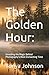 The Golden Hour:: Unveiling...