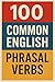English Phrasal Verbs: 100 ...