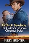 The Outback Cowboy’s Christmas Baby by Kelly Hunter