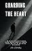 Guarding the Heart by John M. O'Malley