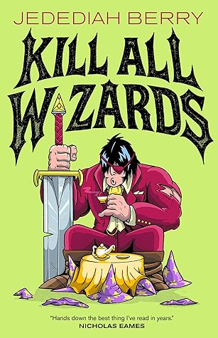 Kill All Wizards (The Barbaric Ledgers, #1)