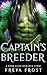 Captain's Breeder: An Alien Fated Mates Romance (The Alien Breeding Program Book 3)
