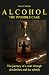 ALCOHOL THE INVISIBLE CAGE:...