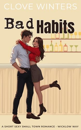 Bad Habits: A Short Spicy Small Town romance (Wicklow Way)