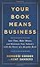 Your Book Means Business by Honoree Corder