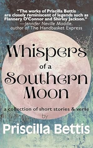 Whispers of a Southern Moon by Priscilla Bettis