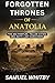 FORGOTTEN THRONES OF ANATOLIA by Samuel Whitby