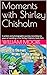 Moments with Shirley Chisho...