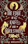 The Edge of a Knife and Other Stories by Beka Gremikova
