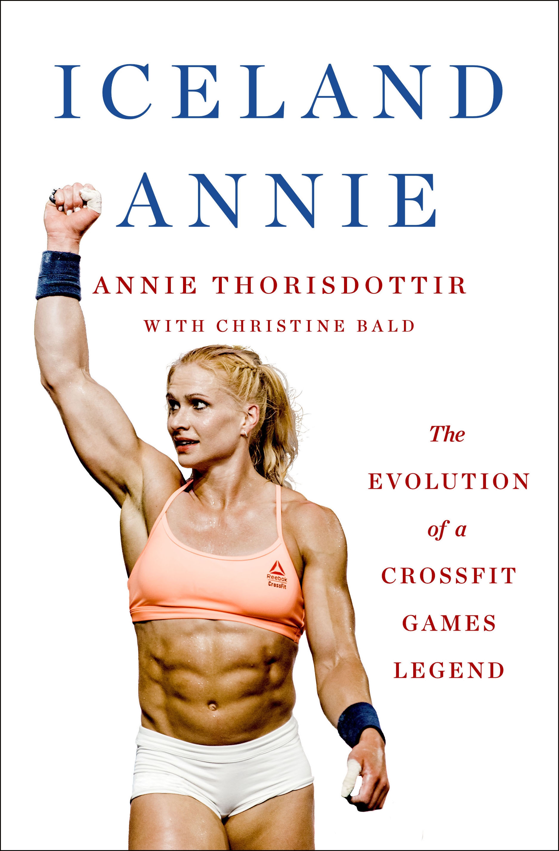 Iceland Annie: The Evolution of a CrossFit Games Legend (Hardcover)