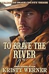 To Brave the Rive...