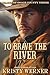 To Brave the River: A Small Town, Second Chance at Love, Cowboy Romance (Hearts of Osage County Book 3)
