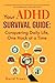 Your ADHD Survival Guide by David Truax