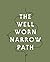 The Well Worn Narrow Path