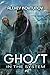Ghost in the System (Book 2): An Apocalypse LitRPG Series