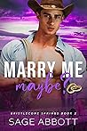Marry Me, Maybe?