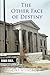 THE OTHER FACE OF DESTINY: ...