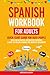 SPANISH WORKBOOK FOR ADULTS...