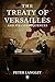 THE TREATY OF VERSAILLES AND ITS CONSEQUENCES by Peter Langley
