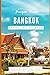 Bangkok Travel Guide 2025: ...