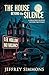 THE HOUSE BEYOND THE SILENC...