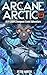 Arcane Arctic 6: An H-LitRP...