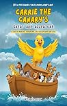 Carrie The Canary's Great Ark Adventure: #3 In Series 