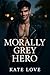 Morally Grey Hero: Smut Ove...