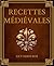 Recettes Médiévales: Cuisin...