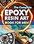 The Complete Epoxy Resin Art Book for Men by Casey Monroe