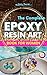 The Complete Epoxy Resin Ar...