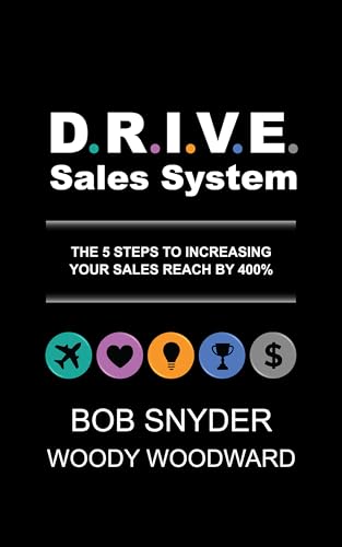 DRIVE Sales System: The 5 Steps to Increasing Your Sales Reach by 400% (Kindle Edition)