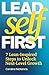 Lead Self First: 7 Lean-Inspired Steps to Unlock Next-Level Growth