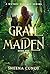 Grail Maiden: Book One - Mythic Fantasy Series