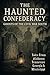 THE HAUNTED CONFEDERACY by Donny Muse