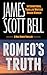 Romeo's Truth by James Scott Bell Romeo's Truth by James Scott Bell