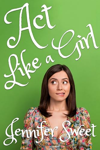 Act Like a Girl: A Gradual Feminization Story (Kindle Edition)