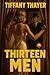 Thirteen Men by Tiffany Thayer