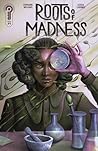 Roots Of Madness #1 by Stephanie    Williams