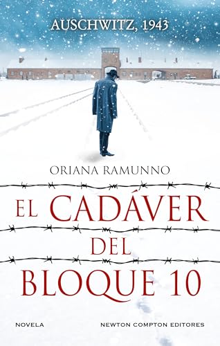 El cadáver del Bloque 10. Un crimen en Auschwitz. Un descenso al abismo del mal (Spanish Edition)