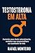 TESTOSTERONA EM ALTA: Estra...