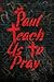 Paul Teach Us to Pray