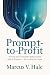 Prompt-to-Profit: How to Ea...