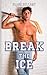 Break the Ice: A Slow-Burn, Hurt/Comfort MM Sports Romance