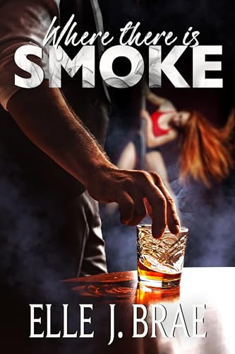 Where there is SMOKE: Opposites don't just attract, they ignite. Ready to burn? (Meanwhile, in Montana. Ponderosa Pistons Series Book 3)