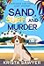Sand, Surf, and Murder: A Totally Delightful Small Town Cozy Murder Mystery (A Pupcakes and Paws Cozy Mystery)