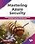 Mastering Azure Security: I...