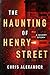 The Haunting of Henry Street