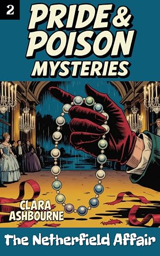 The Netherfield Affair: A Pride and Prejudice Variation (Pride & Poison Mysteries Book 2)