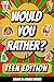 Would You Rather? Teen Edition, Volume 5 by Funchoice Press